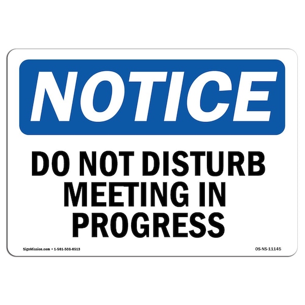 Safety Sign, OSHA Notice, 7" Height, Aluminum, Do Not Disturb Meeting In Progress Sign, Landscape